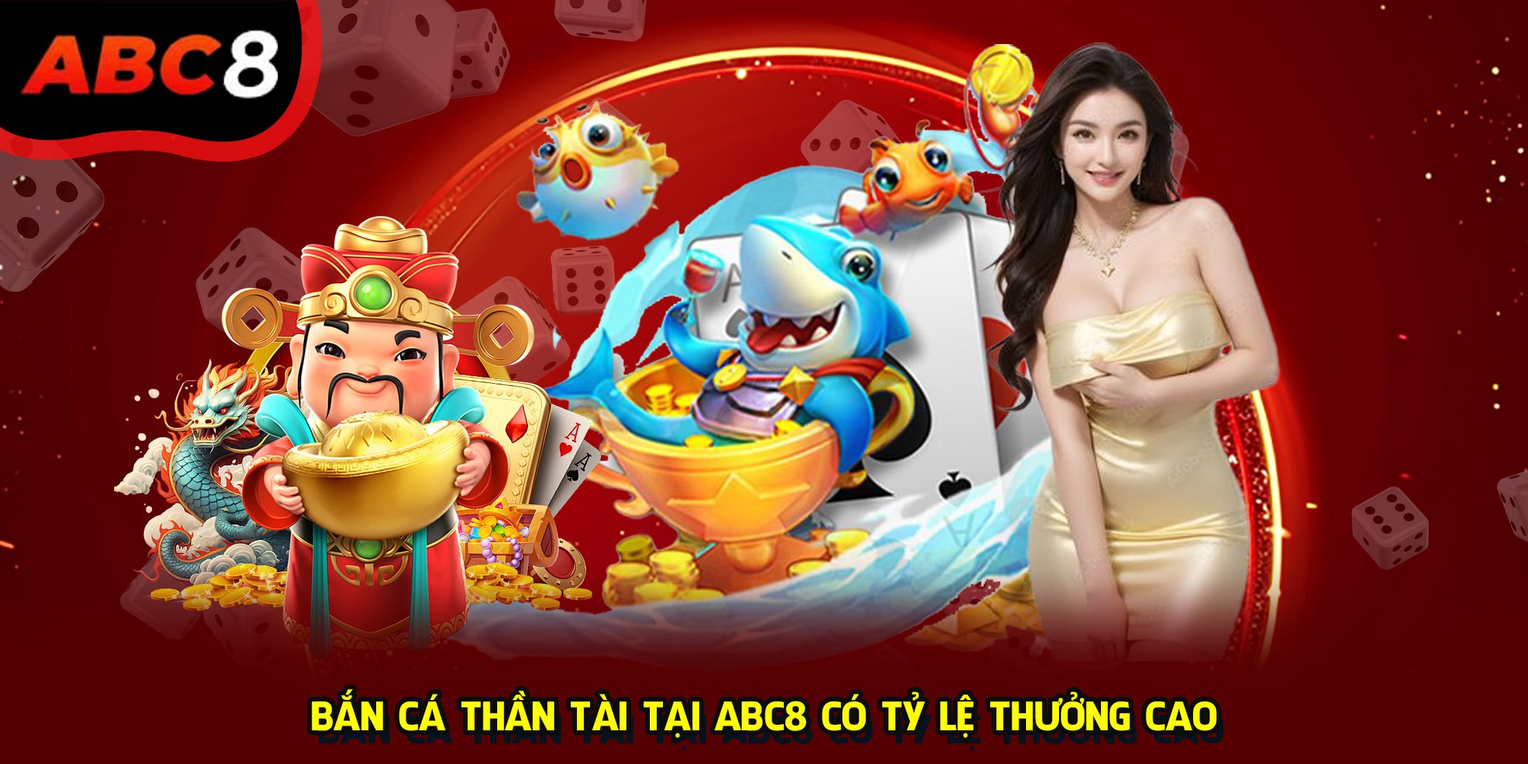 Bắn cá thần tài tại ABC8 có tỷ lệ thưởng cao