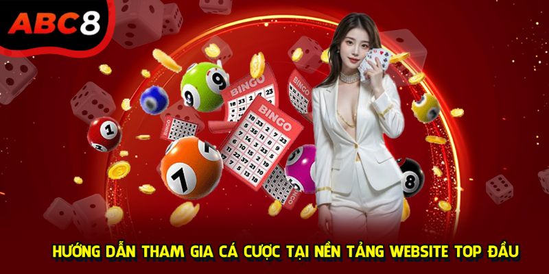 Hướng dẫn tham gia cá cược tại nền tảng website top đầu