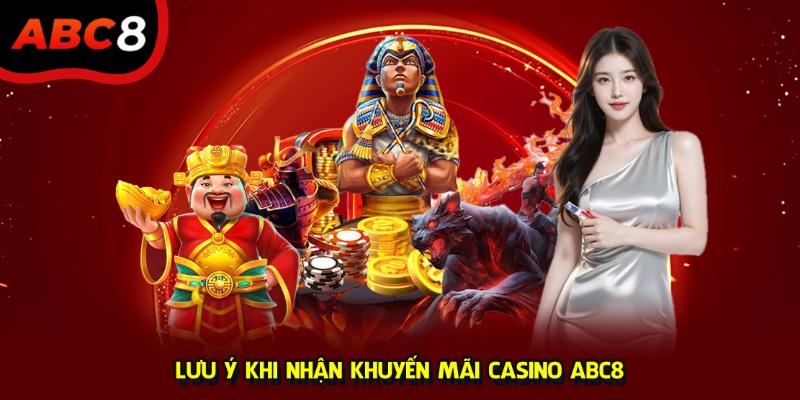 Lưu ý khi nhận khuyến mãi casino ABC8