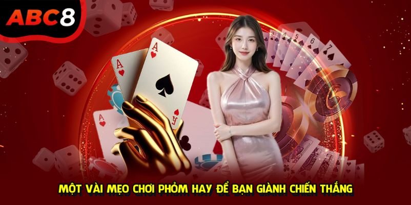 Một vài mẹo chơi Phỏm hay để bạn giành chiến thắng