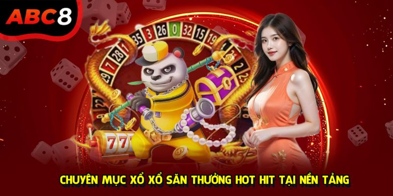 Chuyên mục xổ số săn thưởng hot hit tại nền tảng