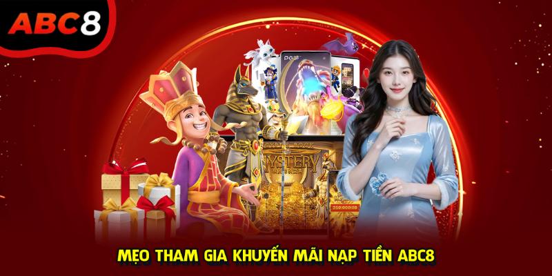 Mẹo tham gia khuyến mãi nạp tiền ABC8