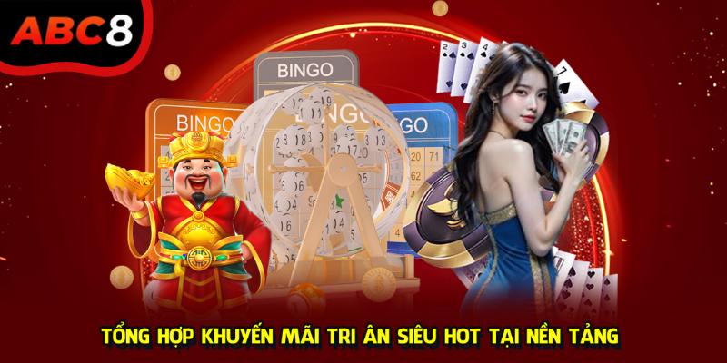 Tổng hợp khuyến mãi tri ân siêu hot tại nền tảng 