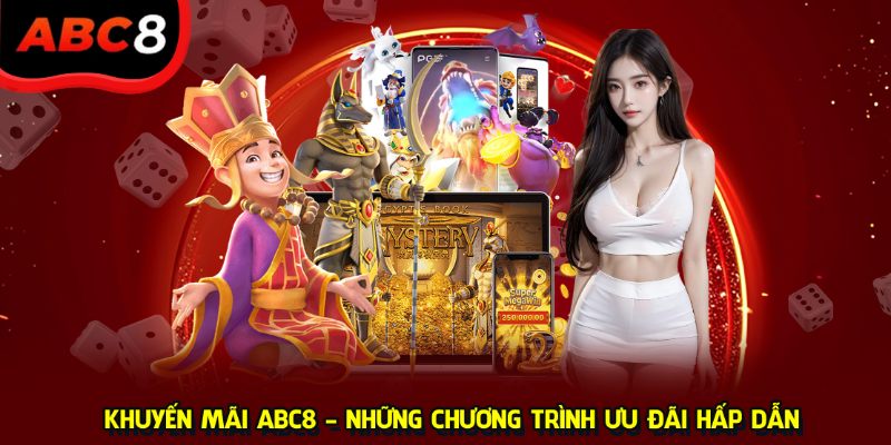 Một số các khuyến mãi ABC8 tại các sảnh game Hot