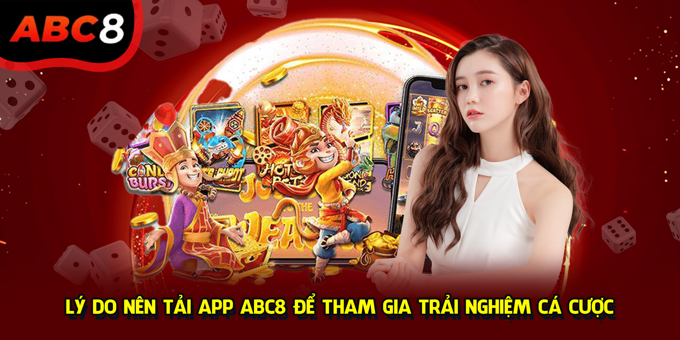 Lý do nên tải app ABC8 để tham gia trải nghiệm cá cược