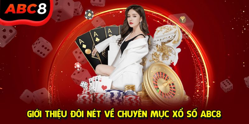 Giới thiệu đôi nét về chuyên mục Xổ Số ABC8 